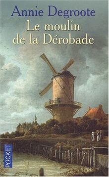 Le moulin de la Dérobade von Annie Degroote | Buch | Zustand sehr gut