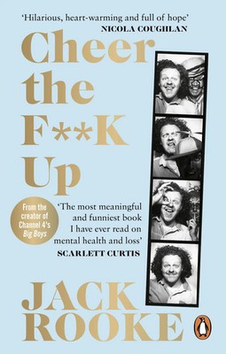 By the Creator of Big Boys | Cheer the F K Up : How to Save your Best Friend
