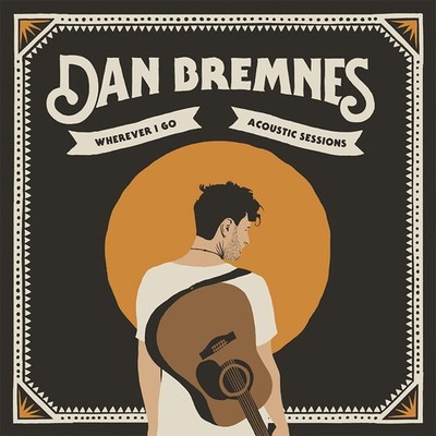 Dan Bremnes - Wherever I Go (Acoustic Sessions) [New CD] Alliance MOD
