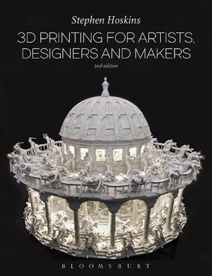Stephen Hoskins 3D Printing for Artists, Designers and Makers (Taschenbuch)