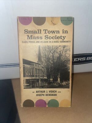 Arthur J Vidich / Small town in Mass Society Signed