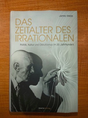 Das Zeitalter des Irrationalen  |  James Webb  |  ISBN 978-3865391520 | Selten !