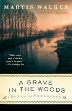 A Grave in the Woods: A Bruno, Chief..., Walker, Martin