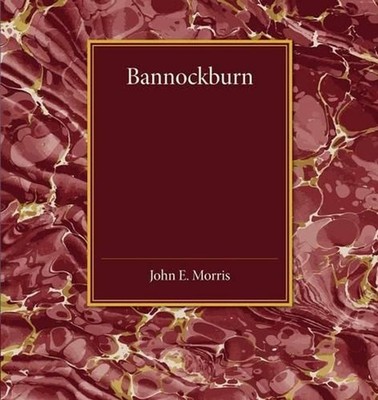 Bannockburn by John E. Morris (English) Paperback Book