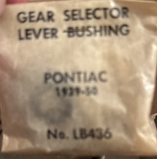 Pontiac 1939 - 50 Gear Selector Lever Bushing...