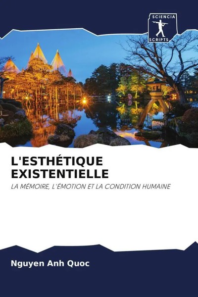 L'esthÉTique Existentielle La MÉMoire, L'ÉMotion Et La Condition Humaine Quoc-image
