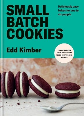 Edd Kimber Small Batch Cookies (Gebundene Ausgabe) Edd Kimber Baking Titles