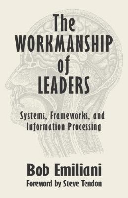The Workmanship of Leaders: Systems, Frameworks, and Information Processing