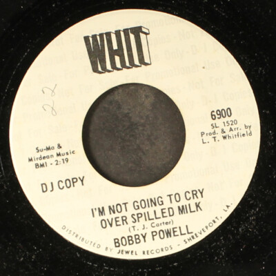 BOBBY POWELL: i'm not going to cry over spilled milk / who is your lover WHIT 7''