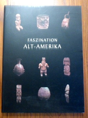 Hoffmann, Ulrich:Faszination Alt-Amerika: 25 Jahre Präkolumbische Kunst .  Prim