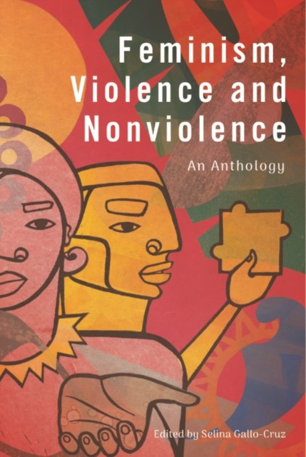 Feminism, Violence And Nonviolence : An Anthology Selina (Associate Professor Of Sociology In The Maxwell Sc Gallo-Cruz - Image 2