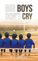 D. E. Bailey | Big Boys Don't Cry | Taschenbuch | Englisch (2022) | AuthorHouse
