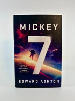 Mickey 7 by Edward Ashton First Edition 1st Printing