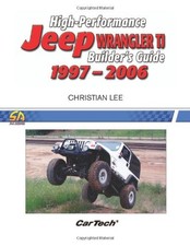 HIGH-PERFORMANCE JEEP WRANGLER TJ BUILDER'S GUIDE By Christian Lee **Excellent**