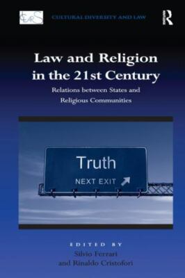 Law and Religion in the 21st Century : Relations Between States and Religious...