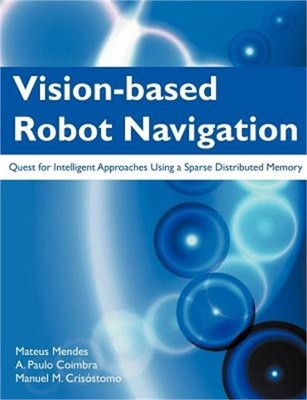 Vision-Based Robot Navigation: Quest for Intelligent Approaches Using a Sparse D