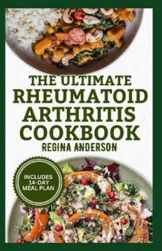 Regina Anderson The Ultimate Rheumatoid Arthritis Cookbook (Tascabile)