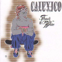 Calexico Feast Of Wire: City Slang Classics (Schallplatte) 12\ Album"