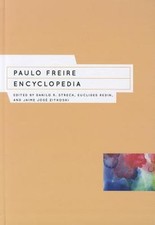 Paulo Freire Encyclopedia by Carlos Alberto Torres: New