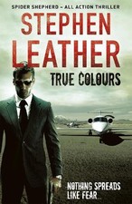 True Colours: The 10th Spider Shepherd Thriller, Leather, Stephen Book The Cheap