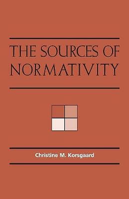 The Sources of Normativity Korsgaard O'Neill Paperback 9780521559607