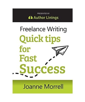 Freelance Writing Quick Tips for Fast Success, Joanne Morrell