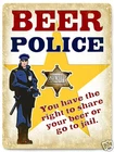 MANCAVE BEER POLICE metal sign funny gag vintage style great gift wall decor 391