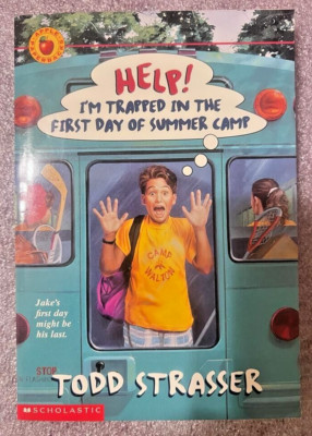 Help! I'm Trapped in the First Day of Summer Camp by Todd Strasser New