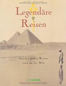 Legendäre Reisen-Rund um d. Welt: Auf den großen Routen ... | Buch | Zustand gut - Bild 1 von 1