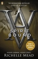 Vampire Academy: Spirit Bound (Book 5): Richelle Mead Richelle Mead