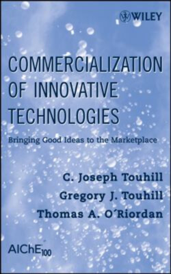 Commercialization of Innovative Technologies : Bringing Good Idea