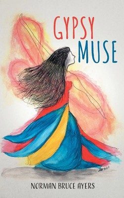 Norman Bruce Ayers | Gypsy Muse | Taschenbuch | Englisch (2023) | FriesenPress