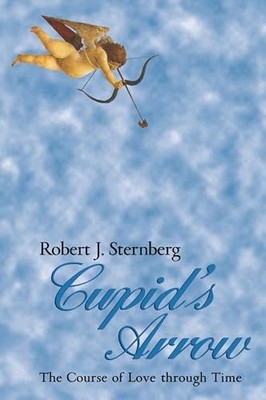 Cupid's Arrow: The Course of Love t..., Sternberg PhD, 