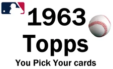 Build Your Set - You Pick Your Cards - 1963 Topps - MLB Baseball Card Selection