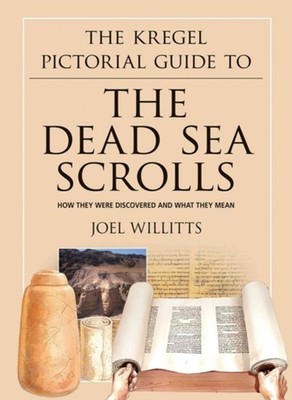 The Kregel Pictorial Guide to the Dead Sea Scrol by Joel Willitts PAPERBACK