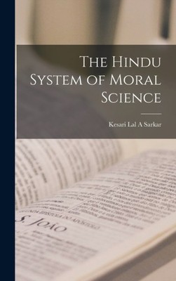 Kesari Lal A Sarkar - Hindu System of Moral Science - New hardback or  - X555z