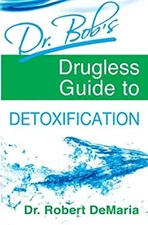 Dr. Bob's Drugless Guide to Detoxification Paperback Robert DeMar