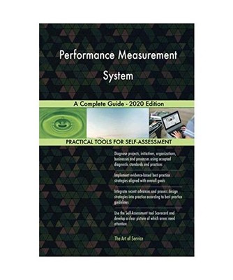 Performance Measurement System A Complete Guide - 2020 Edition, Gerardus Blokdyk