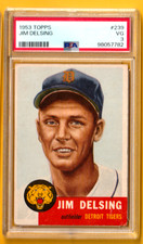 1953 TOPPS   JIM DELSING   HIGH  #239  PSA  3  TIGERS