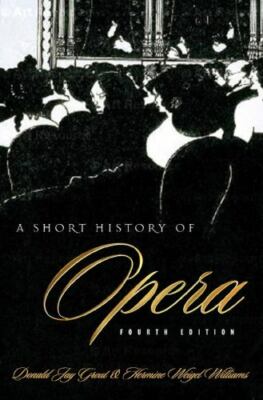 A Short History of Opera by Hermine Weigel Williams and Donald Grout 2003 Hard C
