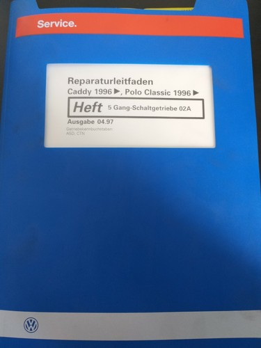 Reparaturleitfaden 5 Gang Schaltgetriebe 02A Caddy Polo Variant Polo Classic