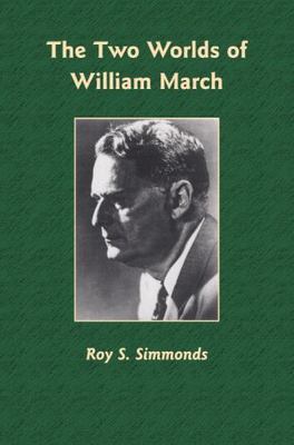 The Two Worlds of William March (Library Alabama Classics), Simmonds, Roy S., Go