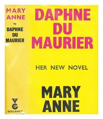 DU MAURIER, DAPHNE (1907-1989) Mary Anne: a novel 1954 First Edition Hardcover