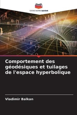 Comportement des godsiques et tuilages de l'espace hyperbolique by Vladimir Balk
