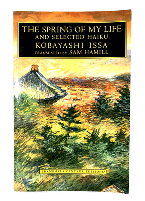 Spring of My Life: And Selected Haiku by Kobayashi Issa 1997 Trade Paperback