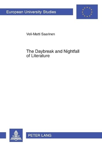 Thumbnail - Veli-matti Saarinen The Daybreak And Nightfall Of Literature