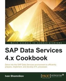 SAP Data Services 4.x Cookbook: Delve into the SAP ... | Buch | Zustand sehr gut