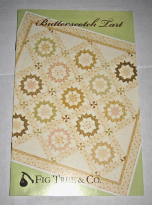 Fig Tree & Co Quilt Pattern  BUTTERSCOTCH TART Quilt   62'' x 62'' Joanna Figueroa