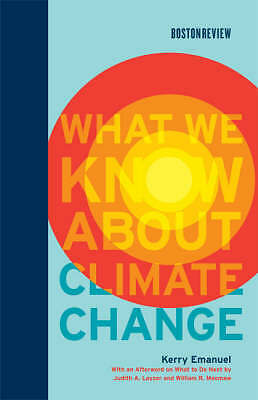 What We Know About Climate Change (Boston Review Books) by 