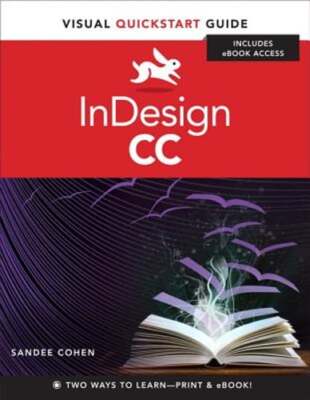 InDesign CC: Visual QuickStart Guide by Sandee Cohen: Used